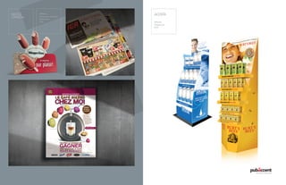 Affiches 
Annonces circulaires 
Présentoirs 
POS 
NESTLÉ 
CANADA 
Affiches 
Présentoirs 
POS 
ACOSTA 
 