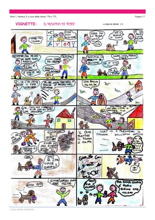 ALDO MORO EXPRESS
VIGNETTE: IL MONDO DI TOBY
Anno 1. Numero 3. a cura della classe 1^B e 1^C. Pagina 11
A CURA DI VECCHI 1^C
 