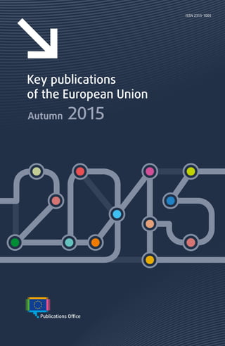 Key publications
of the European Union
2015Autumn
ISSN 2315-1005
 