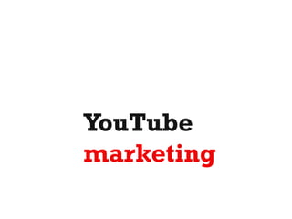 YouTube
marketing
 