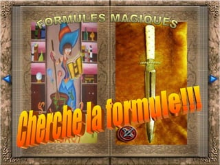 FORMULES MAGIQUES Cherche la formule!!!