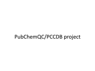 PubChemQC/PCCDB project
 