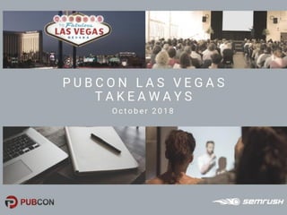 Pubcon Pro Las Vegas — Key Takeaways