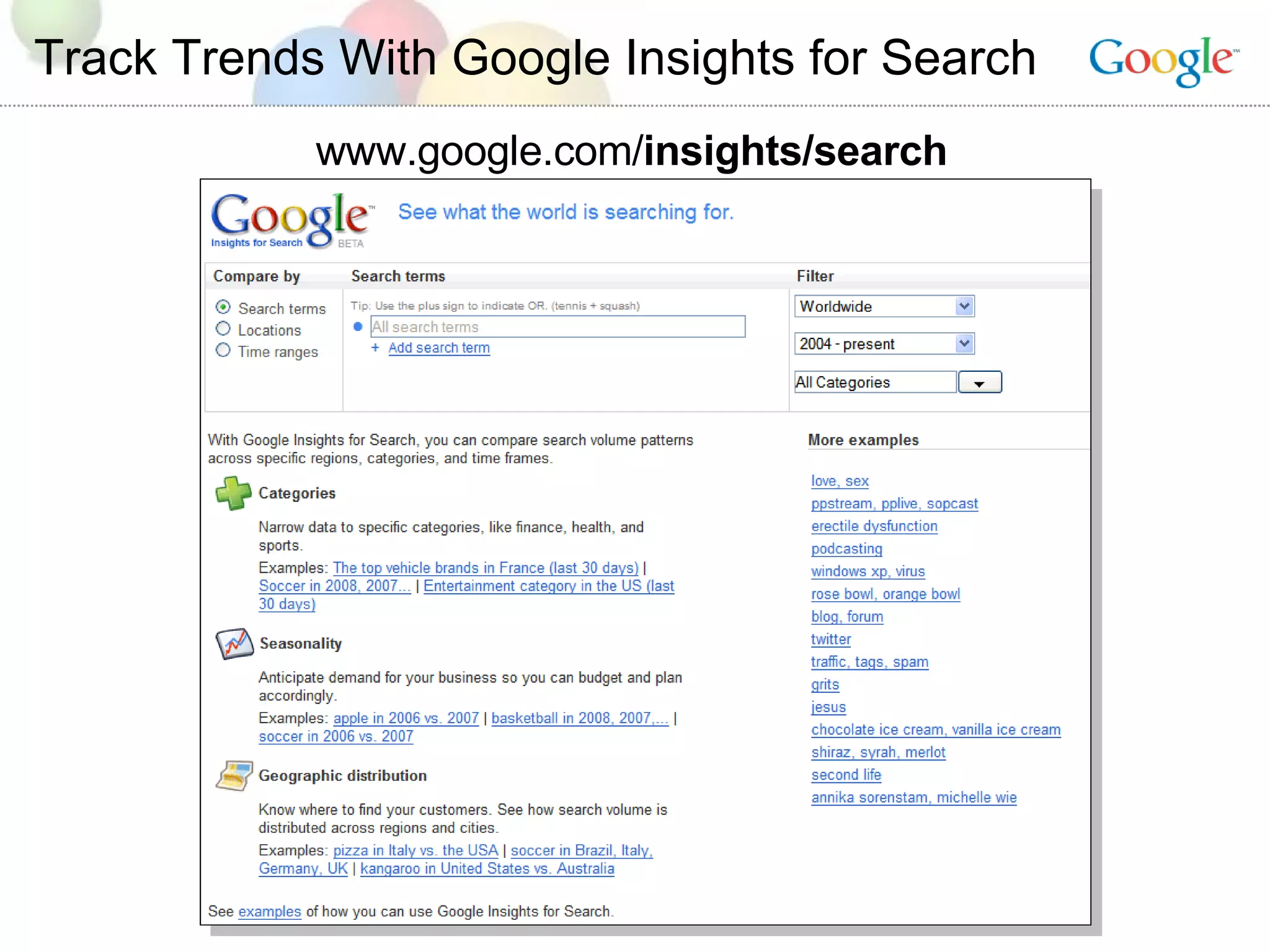Track Trends With Google Insights for Search www.google.com/ insights/search   