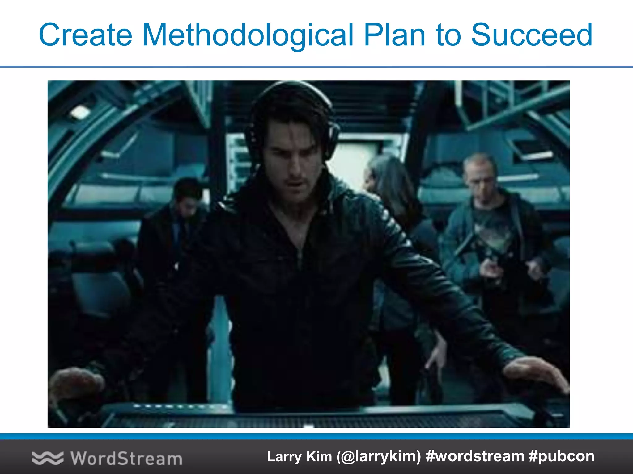 Our Big Idea!
Larry Kim (@larrykim) #wordstream #pubcon
 