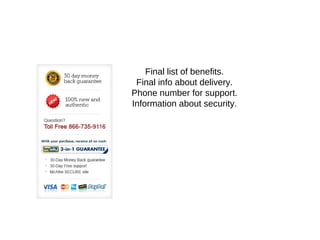 Final list of benefits.
Final info about delivery.
Phone number for support.
Information about security.
 