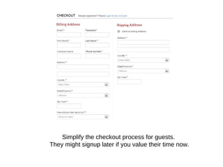 Simplify the checkout process for guests.
They might signup later if you value their time now.
 