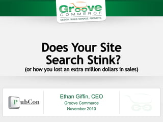 Ethan Giffin, CEO
 Groove Commerce
  November 2010
 