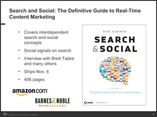Search and Social: The Definitive Guide to Real-Time
 Content Marketing

                 • Covers interdependent
                   search and social
                   concepts
                 • Social signals on search
                 • Interview with Brett Tabke
                   and many others
                 • Ships Nov. 6
                 • 406 pages




Copyright iCrossing - Proprietary and Confidential      4
 