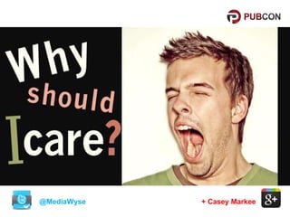 @MediaWyse

+ Casey Markee

 