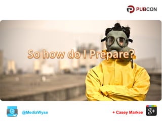 @MediaWyse

+ Casey Markee

 