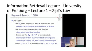Information*Retrieval*Lecture*2 University*
of*Freiburg*– Lecture*1*– Zipf’s Law
 