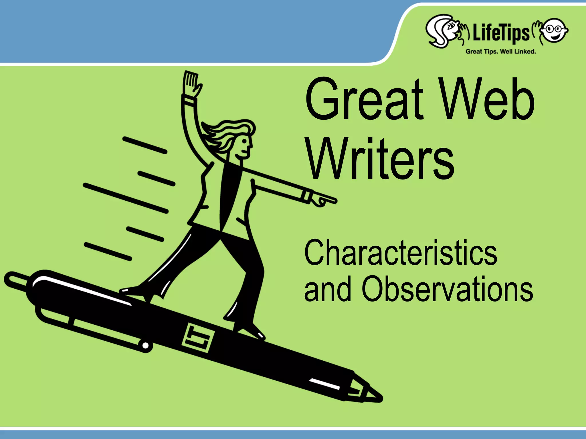 Great Web Writers Characteristics  and Observations 