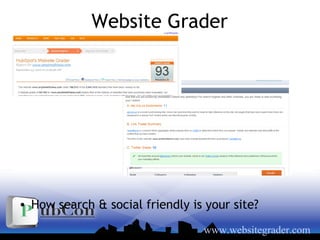 Website Grader
• How search & social friendly is your site?
www.websitegrader.com
 
