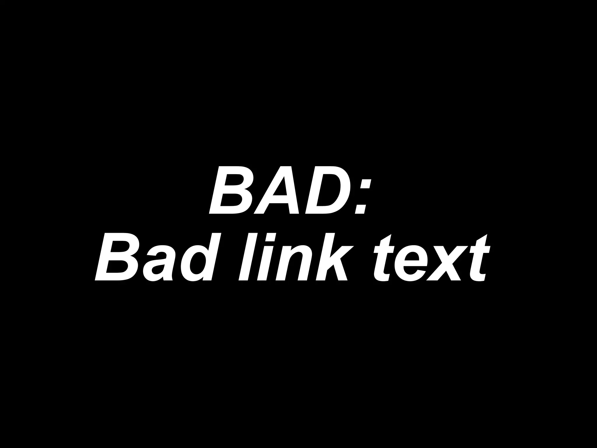BAD:  Bad link text  