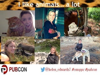 I like animals… a lot
 