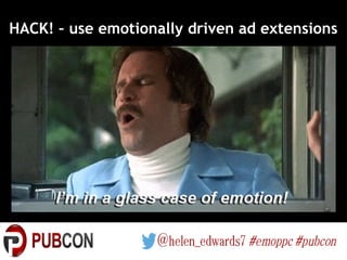 HACK! – use emotionally driven ad extensions
 