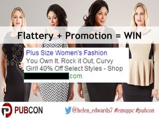 Flattery + Promotion = WIN
 