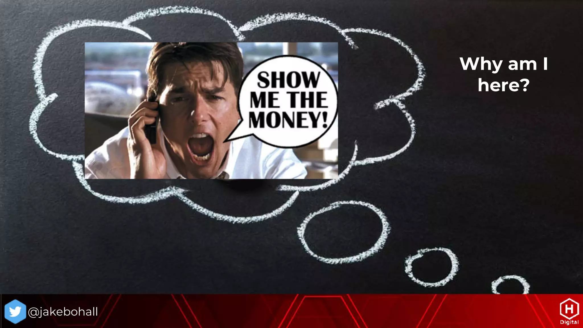 @jakebohall
Why am I
here?
 