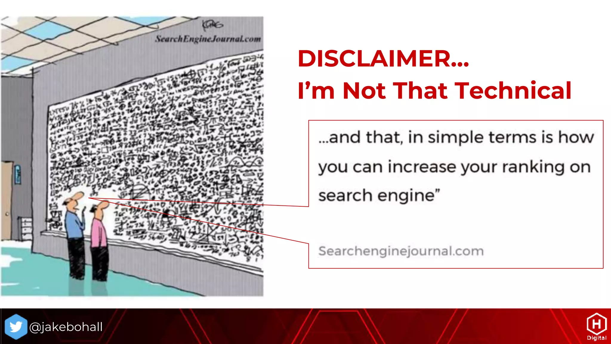 @jakebohall
DISCLAIMER…
I’m Not That Technical
 