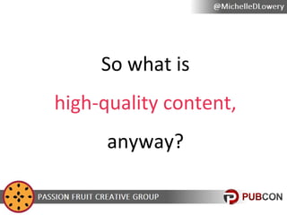 So what is
high-quality content,
anyway?

 