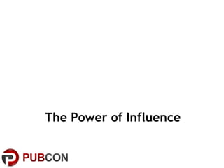 The Power of Influence
 