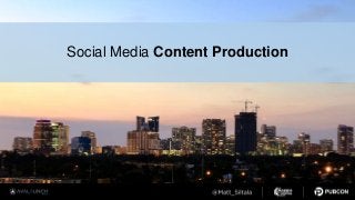 Social Media Content Production
 