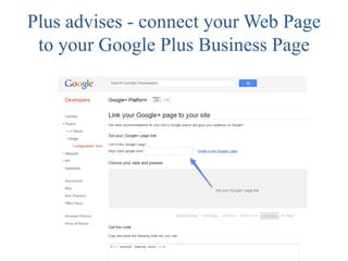 Plus advises - connect your Web Page
 to your Google Plus Business Page
 