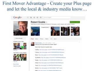 First Mover Advantage - Create your Plus page
  and let the local & industry media know…
 