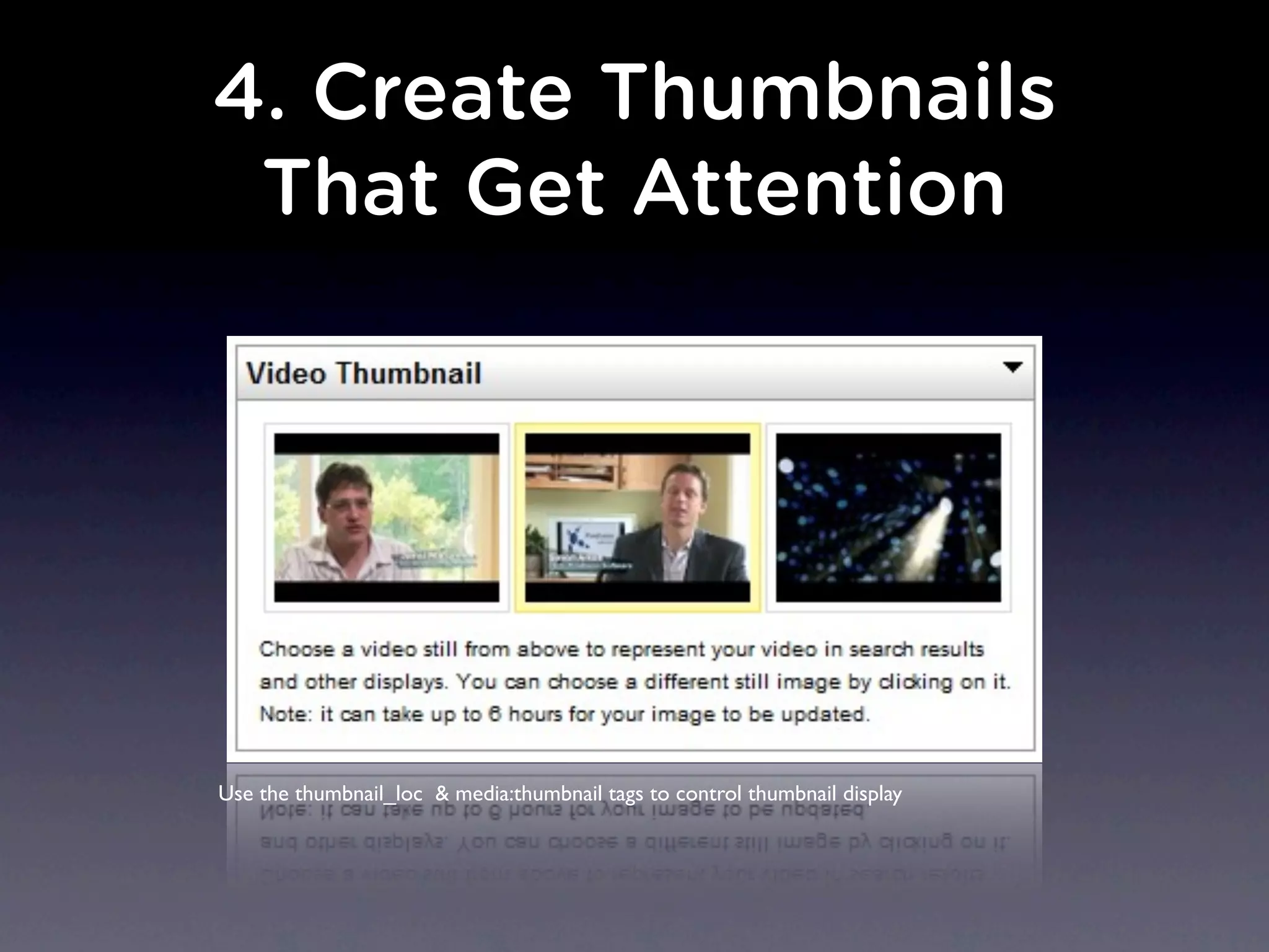 4. Create Thumbnails
That Get Attention
Use the thumbnail_loc & media:thumbnail tags to control thumbnail display
 