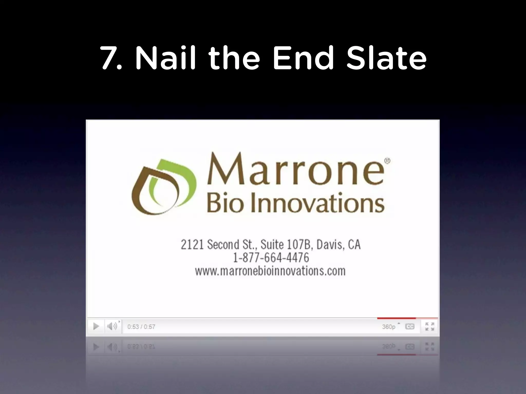 7. Nail the End Slate
 