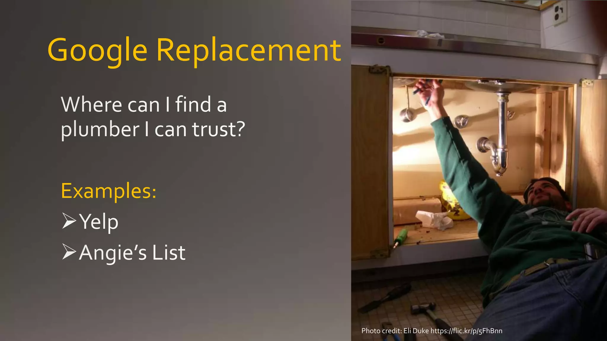 Google Replacement
Examples:
Photo credit: Eli Duke https://flic.kr/p/5FhBnn
 