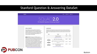 #pubcon
Stanford Question & Answering DataSet
 
