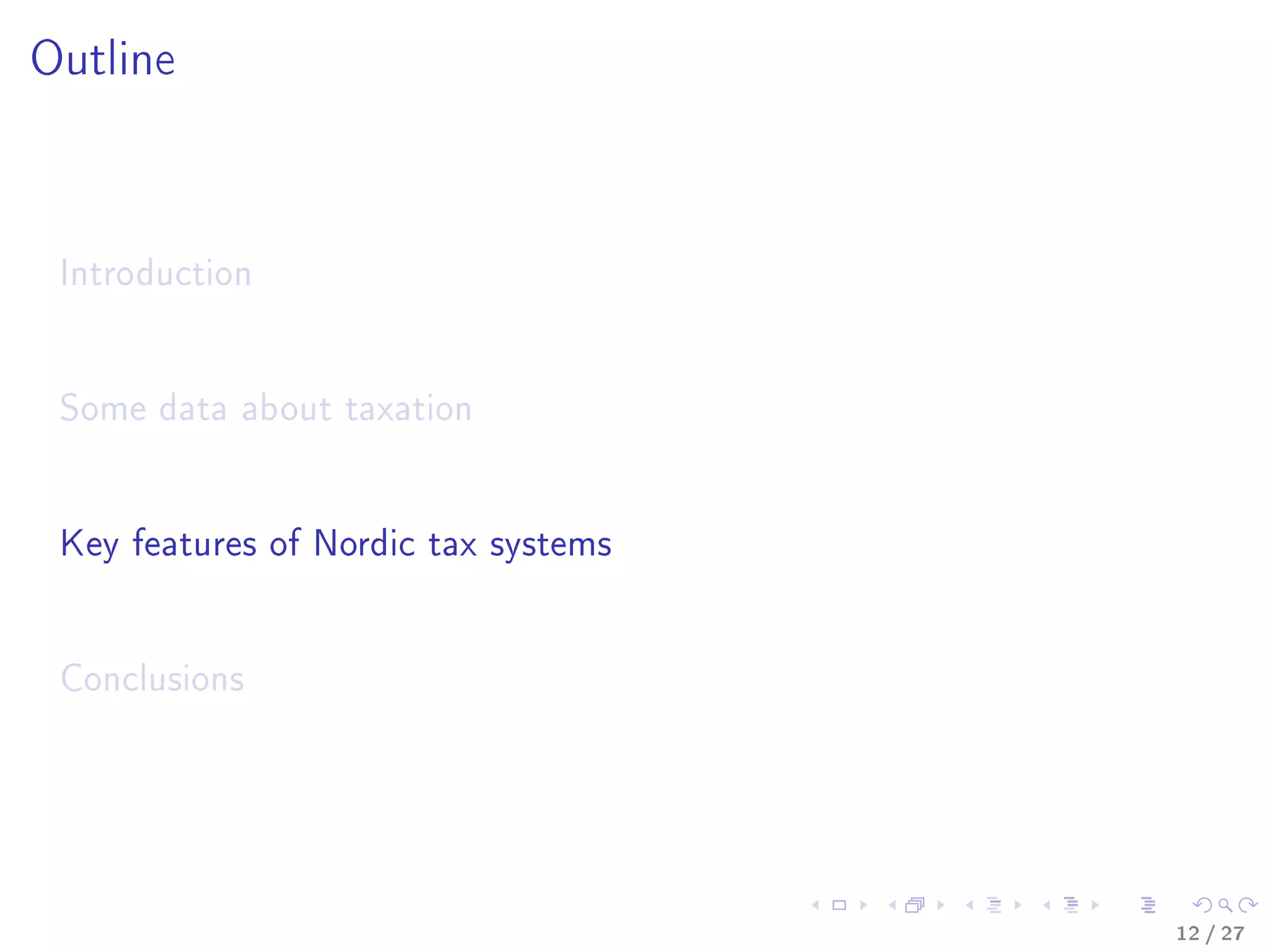 Outline
Introduction
Some data about taxation
Key features of Nordic tax systems
Conclusions
12 / 27
 