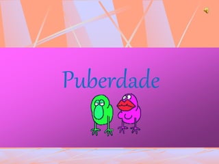 Puberdade
 