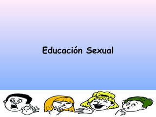 Educación Sexual
 