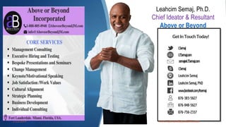 Leahcim Semaj, Ph.D.
Chief Ideator & Resultant
Above or Beyond
2/22/2019 204 www.AboveorBeyondJM.com
 