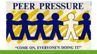 Peer Pressure
WWW.ABOVEORBEYONDJM.COM 47
 