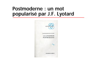 Le postmodernisme qui rythme notre quotidien