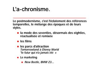 Le postmodernisme qui rythme notre quotidien