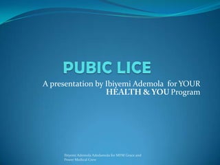 A presentation by Ibiyemi Ademola for YOUR
Program
Ibiyemi Ademola Adedamola for MFM Grace and
Power Medical Crew
 