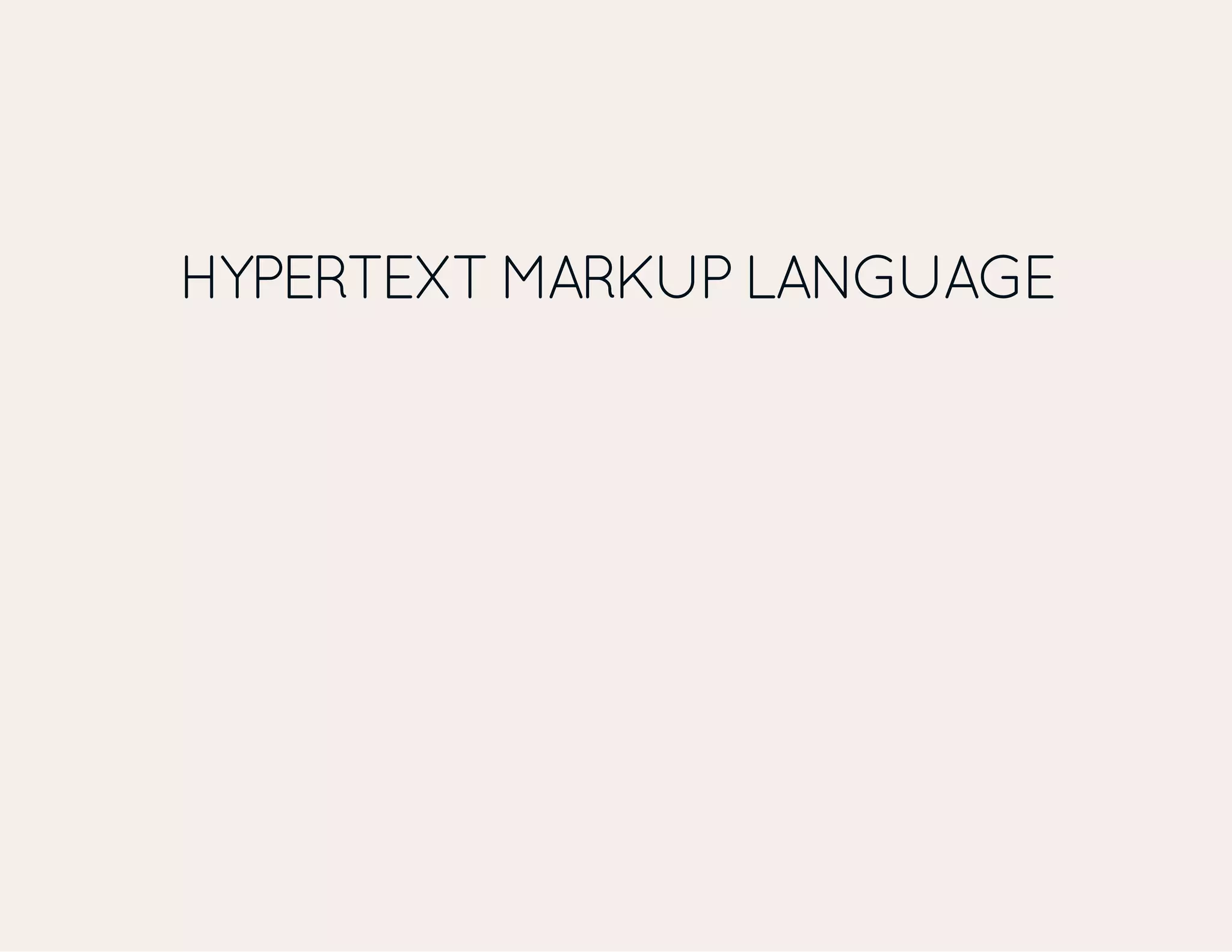 HYPERTEXT MARKUP LANGUAGE 