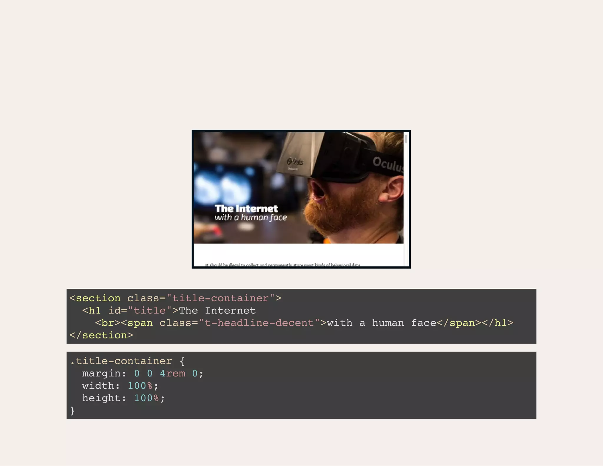 <section class="title-container"> <h1 id="title">The Internet <br><span class="t-headline-decent">with a human face</span></h1> </section> .title-container { margin: 0 0 4rem 0; width: 100%; height: 100%; } 