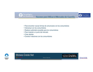http://www.influenciadigital.com.mx/
• Para encontrar nuevas formas de comunicarse con los consumidores
• Interactuar con los consumidores
• Realizar publicidad accesible para los consumidores
• Para impactar un punto del mercado
• Crear alardeo
• Construir relaciones con los consumidores
Moises.Cielak.Net
 