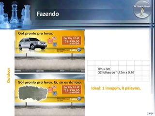 23/24 
Outdoor 
Ideal: 1 imagem, 8 palavras. 
 