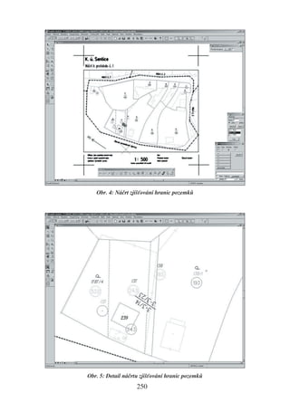 Obr. 4: Náčrt zjišťování hranic pozemků




Obr. 5: Detail náčrtu zjišťování hranic pozemků
                    250
 