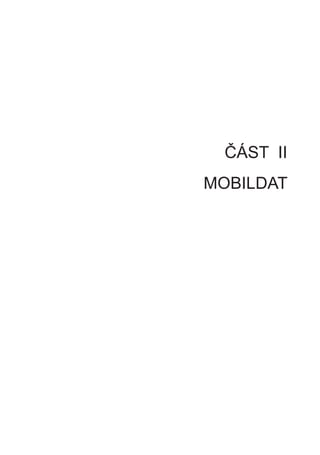 ČÁST II
MOBILDAT
 