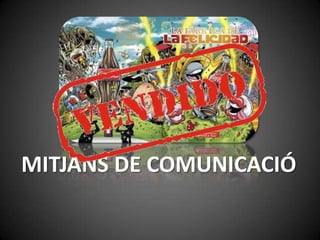 MITJANS DE COMUNICACIÓ
 