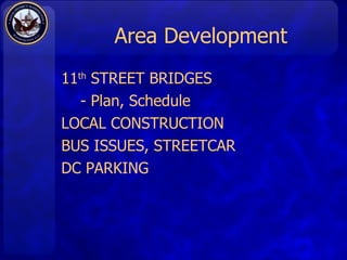 Area Development 11 th  STREET BRIDGES - Plan, Schedule LOCAL CONSTRUCTION BUS ISSUES, STREETCAR DC PARKING 