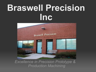 Braswell Precision Inc